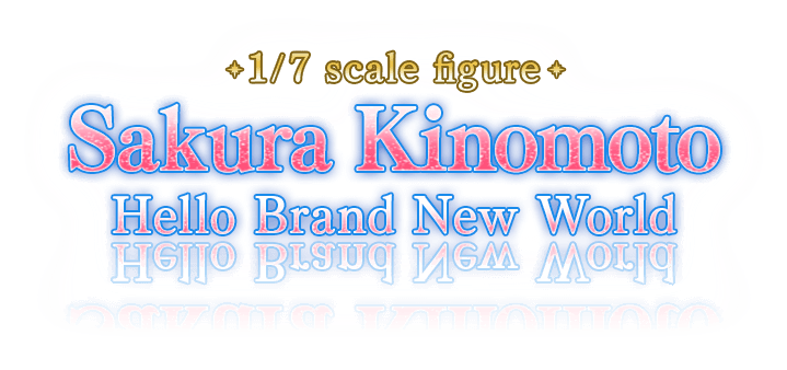 1/7th Scale Sakura Kinomoto: Hello Brand New World
