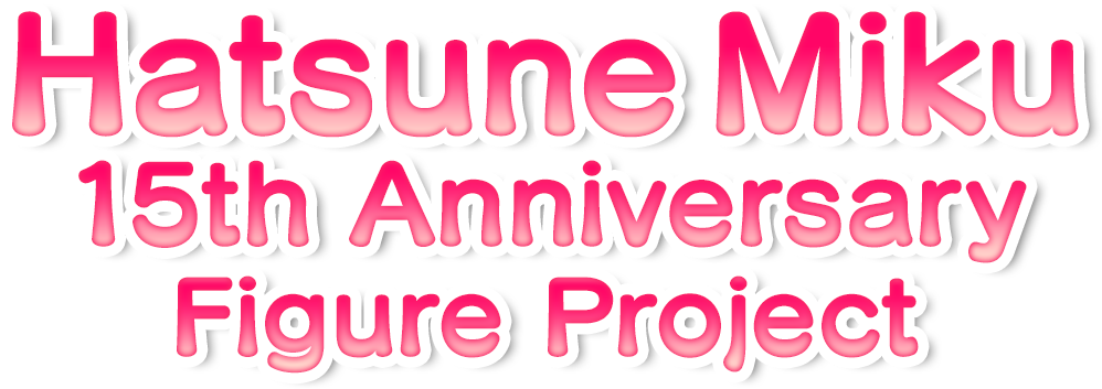 Hatsune Miku 15th Anniversary Figure Project